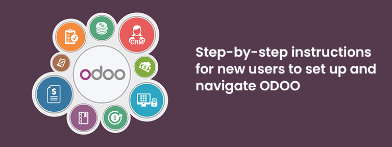 Step-by-step instructions for new users to set up and navigate Odoo