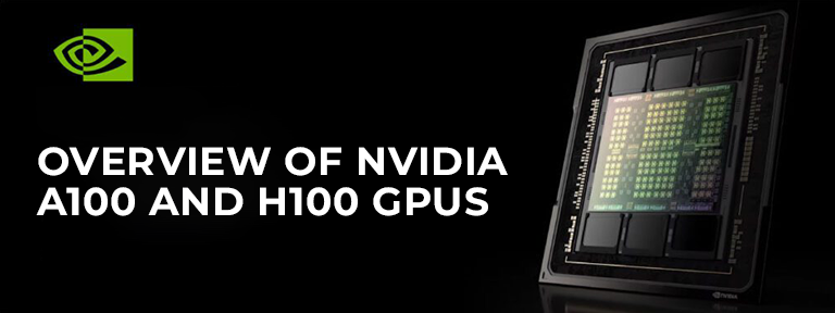 NVIDIA A100 vs. H100 GPUs