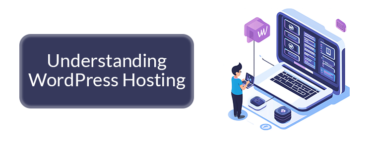 Understanding WordPress Hosting