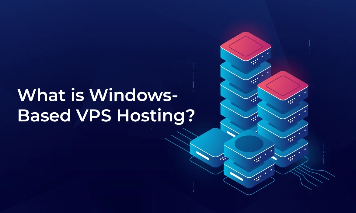 What is Windows-Based VPS Hosting?