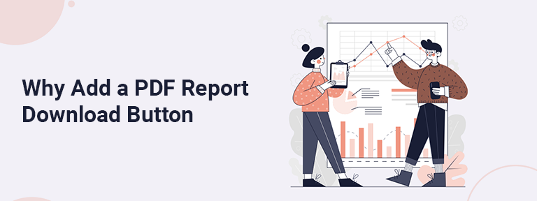 Why Add a PDF Report Download Button