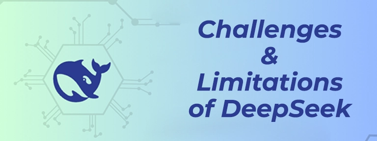 Challenges & Limitations of DeepSeek